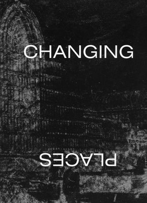 Cover of the book 'Changing Places', with white text on a black background, which has the faint white outline of a building.