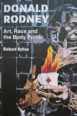 Cover of the book Donald Rodney: Art, Race and the Body Politic.