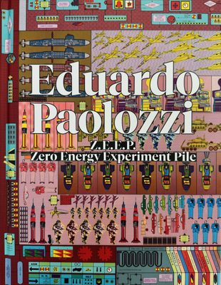 Cover of the book Eduardo Paolozzi: Z.E.E.P. - Zero Energy Experiment Pile.