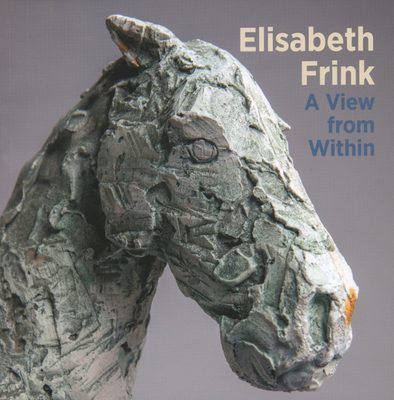 Cover of the book 'Elizabeth Frink: A View from Within'.