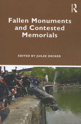 Cover of the book 'Fallen Monuments and Contested Memorials'.