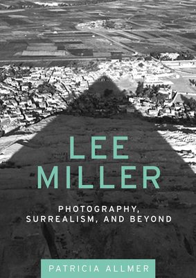 Cover of the book 'Lee Miller: Photography, surrealism, and beyond'.