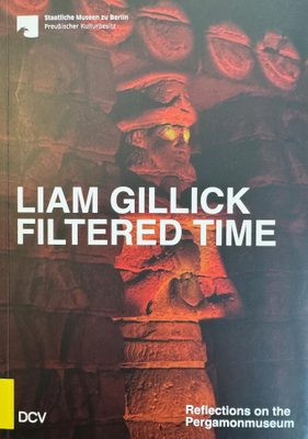Cover of the book Liam Gillick: Filtered Time - Reflections on the Pergamonmuseum.