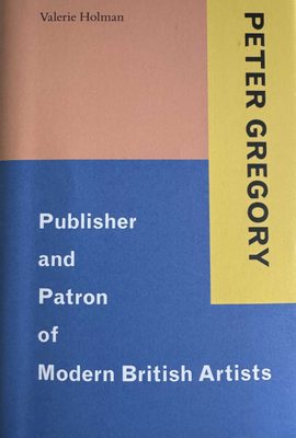 Cover of the book Peter Gregory: Publisher and Patron of Modern British Artists.