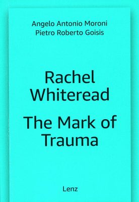 Cover of the book 'Rachel Whiteread: The Mark of Trauma'.