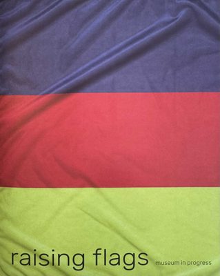 Cover of the book raising flags: museum in progress. The cover is separated into three bands of colour - black, red and yellow, like the German flag