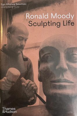 Cover of the book Ego Ahaiwe Sowinski: Ronald Moody - Sculpting Life.