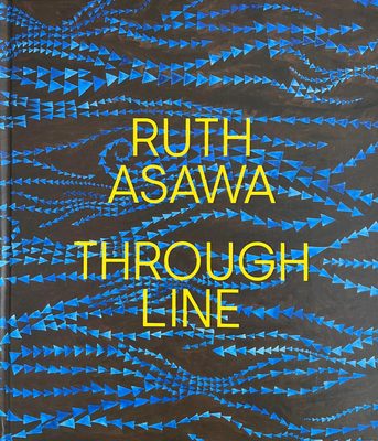 Cover of the book 'Ruth Asawa : through line', with a black background, flowing lines made from small blue triangles, and yellow text on top.