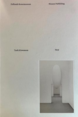 Cover of the book 'Tarik Kiswanson: Nest'. It has a white cover with a small photo of a white-walled gallery in the bottom right corner.